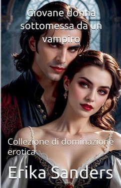 Giovane donna sottomessa da un vampiro - Sanders, Erika