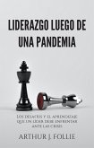 Liderazgo Luego De Una Pandemia (eBook, ePUB) Liderazgo Luego De Una Pandemia (eBook, ePUB)