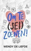 Om te (sei)zoenen! (eBook, ePUB) Om te (sei)zoenen! (eBook, ePUB)
