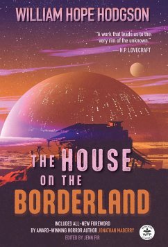 The House on the Borderland with Original Foreword by Jonathan Maberry - Hodgson, William Hope