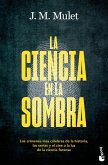 La Ciencia En La Sombra: Los Crímenes Más Célebres de la Historia, Las Series Y El Cine, a la Luz de la Ciencia Forense / Science in the Shadows