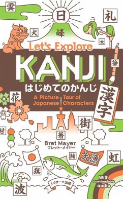 Let's Explore Kanji - A Picture Tour of Japanese Characters - Mayer, Bret