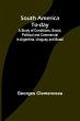 South America To-day ;A Study of... - Bild 1