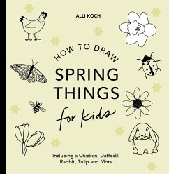 Spring Things: How to Draw Books for Kids with Easter Eggs, Bunnies, Flowers, and More - Koch, Alli