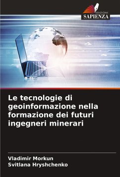 Le tecnologie di geoinformazione nella formazione dei futuri ingegneri minerari - Morkun, Vladimir;Hryshchenko, Svitlana