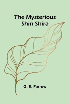 The Mysterious Shin Shira - E. Farrow, G.