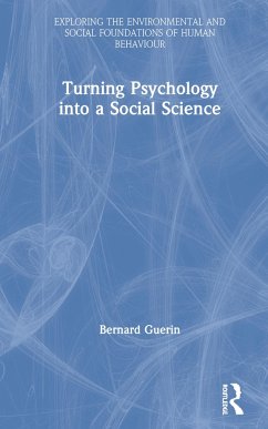 Turning Psychology into a Social Science - Guerin, Bernard