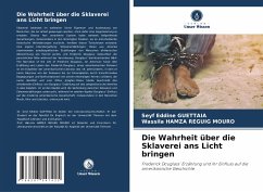 Die Wahrheit über die Sklaverei ans Licht bringen - GUETTAIA, Seyf Eddine;HAMZA REGUIG MOURO, Wassila