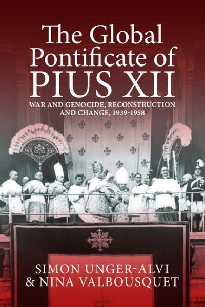 The Global Pontificate of Pius XII The Global Pontificate of Pius XII
