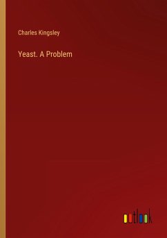 Yeast. A Problem - Kingsley, Charles