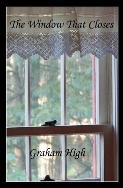 The Window That Closes - High, Graham