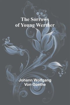 The Sorrows of Young Werther - Wolfgang von Goethe, Johann