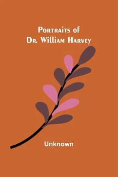 Portraits of Dr. William Harvey - Unknown