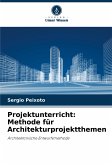 Projektunterricht: Methode für Architekturprojektthemen