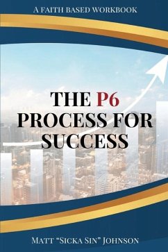 The P6 Process for Success - Johnson, Matt