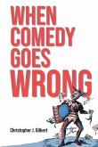 When Comedy Goes Wrong When Comedy Goes Wrong