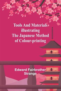 Tools and materials illustrating the Japanese method of colour-printing - Fairbrother Strange, Edward