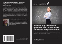 Evaluar el papel de los gestores educativos en la retención del profesorado - Kaluwa, Hartley