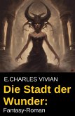 Die Stadt der Wunder: Fantasy-Roman (eBook, ePUB)