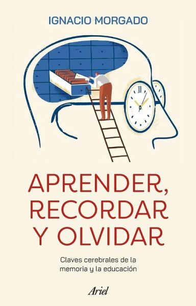 Aprender, recordar, olvidar Aprender, recordar, olvidar
