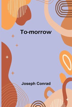 To-morrow - Conrad, Joseph