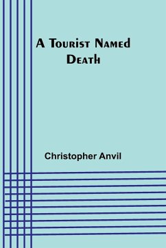 A Tourist Named Death - Anvil, Christopher