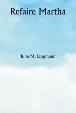 Refaire Martha - Lippmann, Julie M.