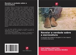 Revelar a verdade sobre a escravatura - GUETTAIA, Seyf Eddine;HAMZA REGUIG MOURO, Wassila