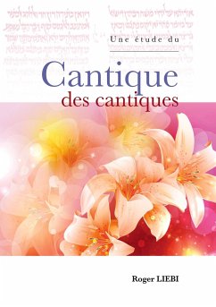 Une étude du Cantique des cantiques - Liebi, Roger