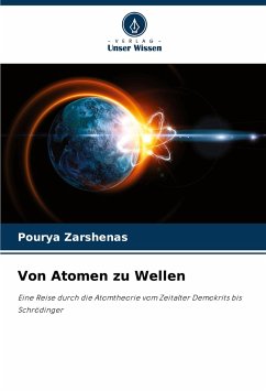 Von Atomen zu Wellen - Zarshenas, Pourya