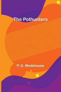 The Pothunters - G. Wodehouse, P.