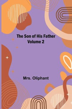 The Son of His Father; Volume 2 - Oliphant