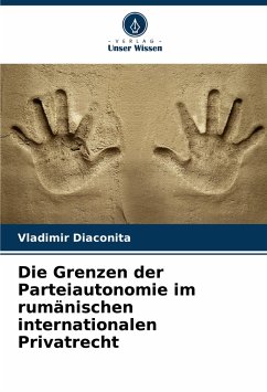 Die Grenzen der Parteiautonomie im rumänischen internationalen Privatrecht - Diaconita, Vladimir