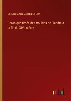 Chronique rimée des troubles de Flandre a la fin du XIVe siécle