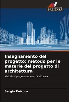 Insegnamento del progetto: metodo per le materie del progetto di architettura - Peixoto, Sergio