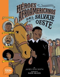 Héroes Afroamericanos del Salvaje Oeste (Black Heroes of the Wild West) - Smith, James Oits