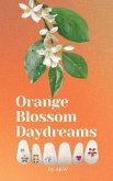 Orange Blossom Daydreams