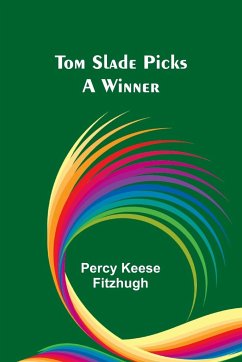 Tom Slade Picks a Winner - Keese Fitzhugh, Percy