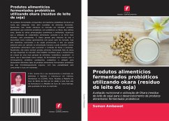 Produtos alimentícios fermentados probióticos utilizando okara (resíduo de leite de soja) - Ambawat, Suman