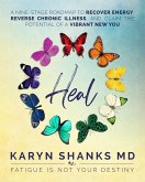 Heal: A Nine-Stage Roadmap to Recover Energy, Reverse Chronic Illness, and Claim the Potential of a Vibrant New You (eBook, ePUB)