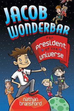 Jacob Wonderbar for President of the Universe (eBook, ePUB) - Bransford, Nathan