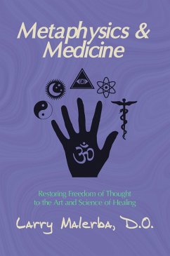 Cover Metaphysics & Medicine: Restoring Freedom of Thought to the Art and Science of Healing (eBook, ePUB)