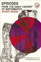 Episodes from the Early History of Mathematics - Aaboe, Asger