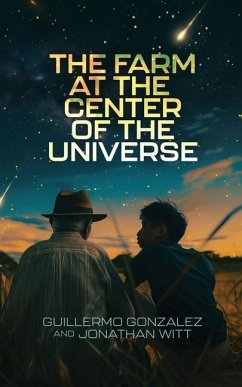 The Farm at the Center of the Universe - Gonzalez, Guillermo; Witt, Jonathan