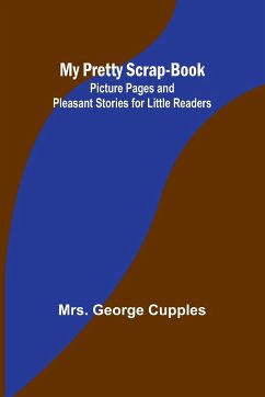 My Pretty Scrap-Book - George Cupples