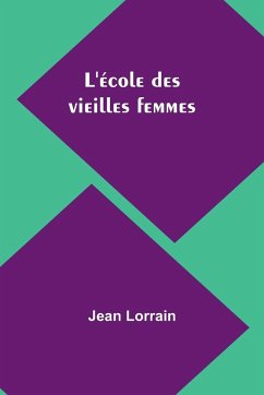 L'école des vieilles femmes - Lorrain, Jean