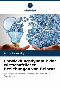Entwicklungsdynamik der wirtschaftlichen Beziehungen von Belarus - Zalessky, Boris
