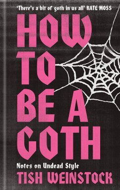 How to Be a Goth - Weinstock, Tish