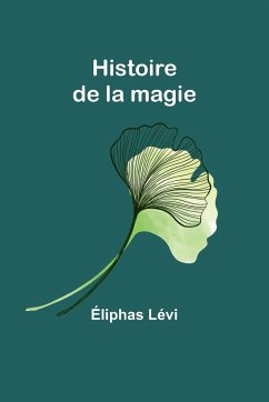 Histoire de la magie - Lévi, Éliphas