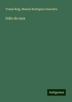 Odio de raza - Reig, Tomás; Rodríguez Saavedra, Manuel